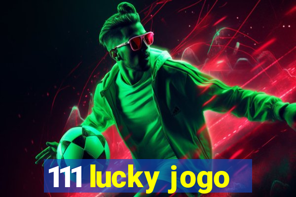 111 lucky jogo